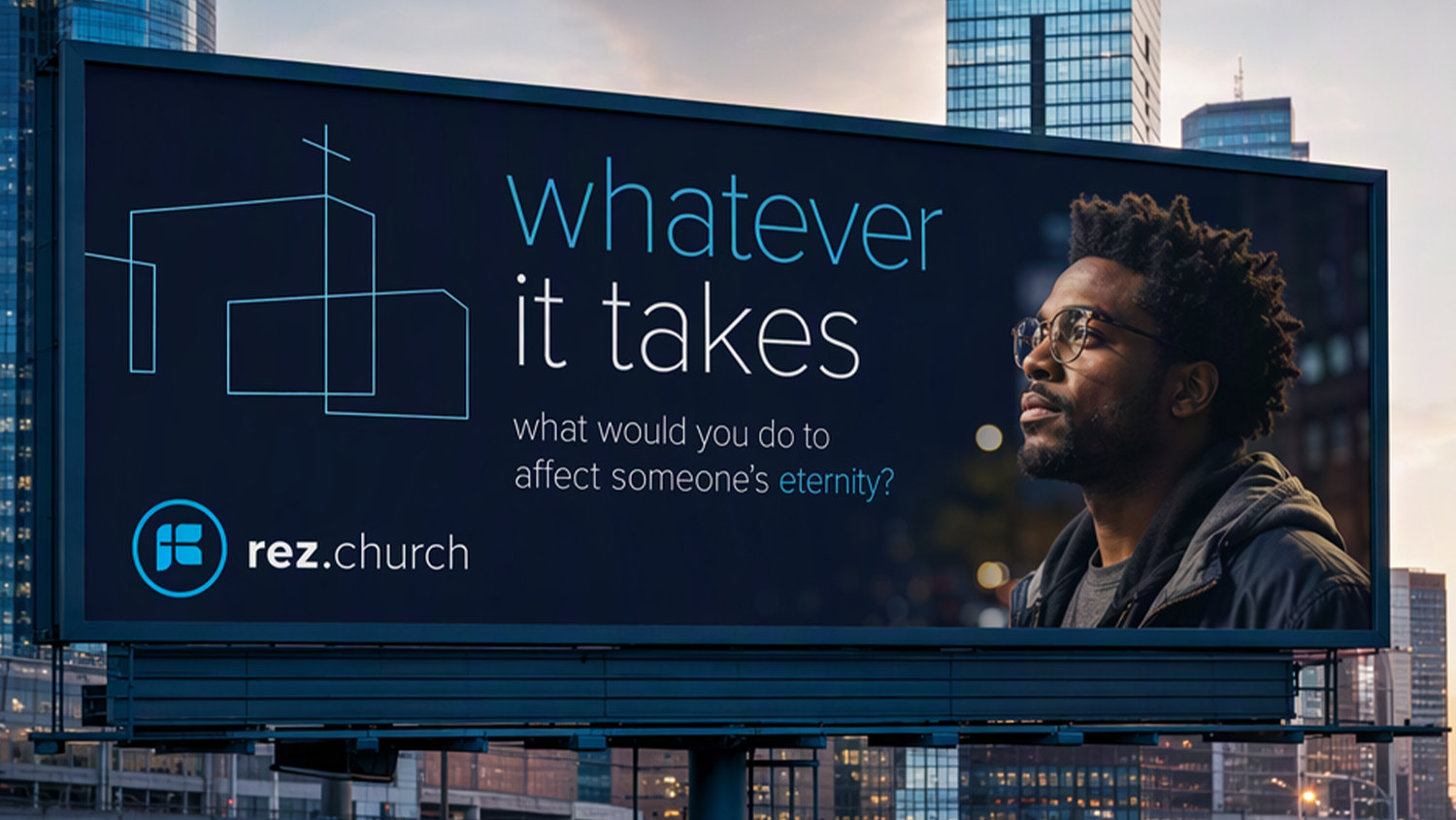 A rez.church billboard reading whatever it takes, with a portrait of a man in a city